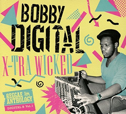 X-Tra Wicked (Bobby Digital Reggae Anthology)/X-Tra Wicked@Bobby Digital Reggae Anthology