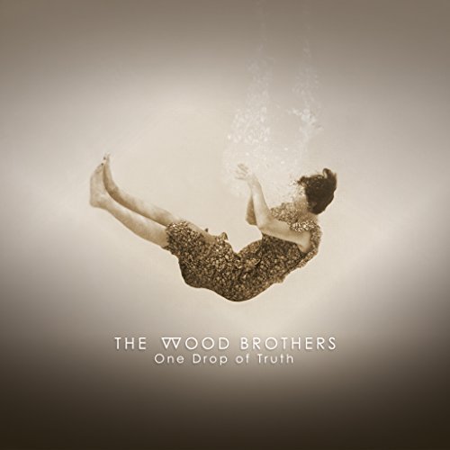 Wood Brothers/One Drop Of Truth