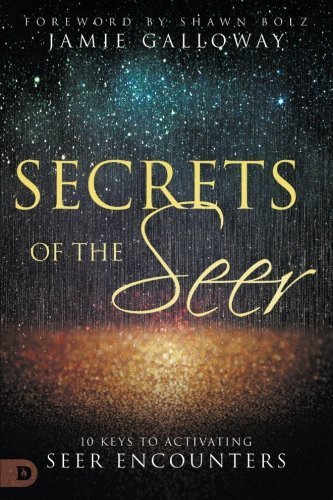 Jamie Galloway Secrets Of The Seer 10 Keys To Activating Seer Encounters 