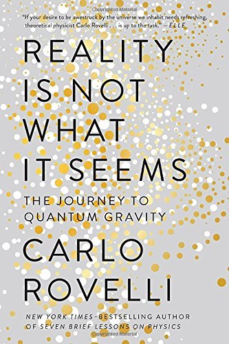 Carlo Rovelli/Reality Is Not What It Seems@The Journey To Quantum Gravity