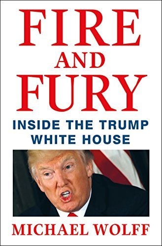 Michael Wolff Fire And Fury Inside The Trump Whitehouse 