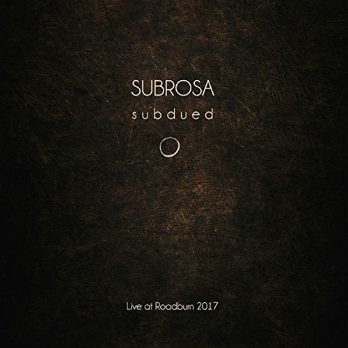 Subrosa/Subdued: Live At Roadburn
