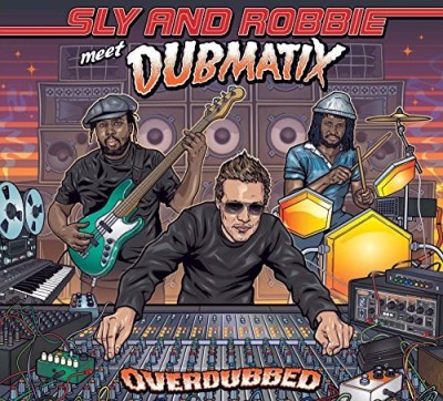 Sly & Robbie Meet Dubmatix/Overdubbed