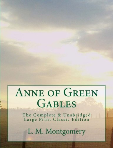 S. M. Holden/Anne of Green Gables The Complete & Unabridged Lar@LARGE PRINT