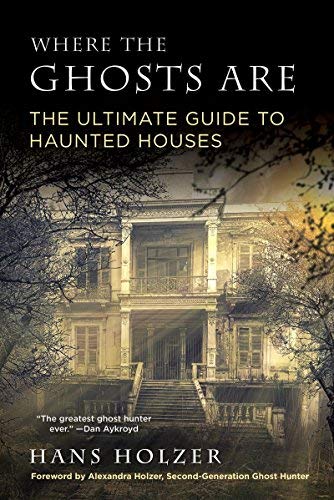 Hans Holzer/Where the Ghosts Are@ The Ultimate Guide to Haunted Houses from America