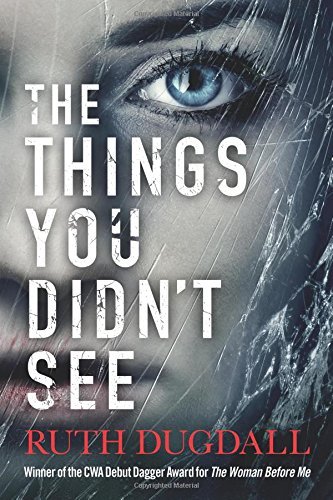 Ruth Dugdall/The Things You Didn't See