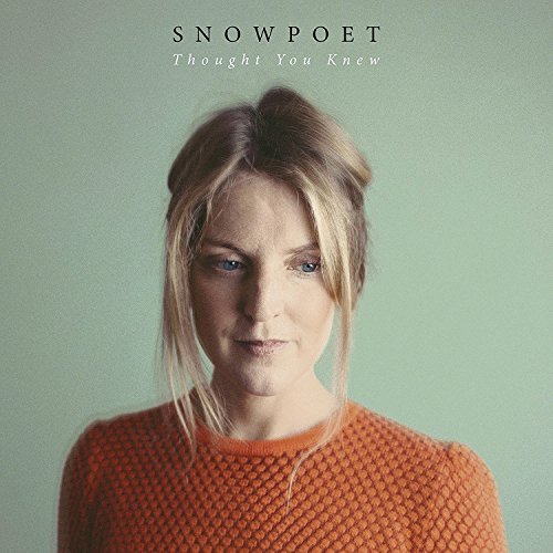 Snowpoet/Thought You Knew