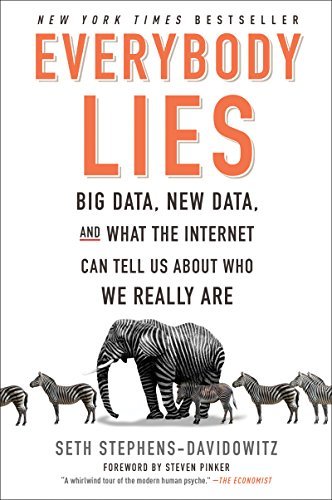 Seth Stephens-Davidowitz/Everybody Lies@Big Data, New Data, and What the Internet Can Tel