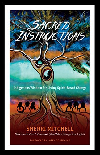 Sherri Mitchell Sacred Instructions Indigenous Wisdom For Living Spirit Based Change 