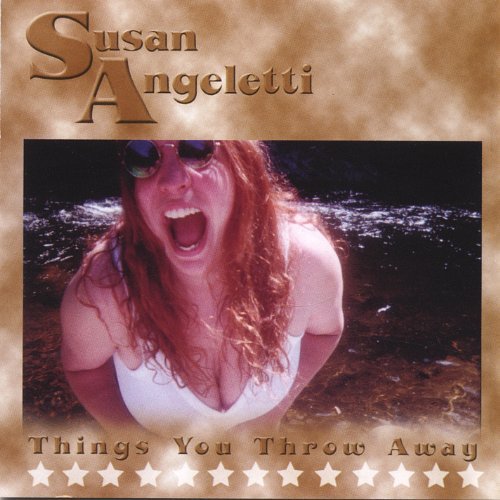 Susan Angeletti/Things You Throw Away
