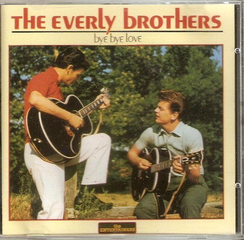 Everly Brothers/Bye, Bye Love