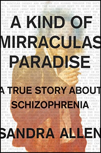 Sandy Allen/A Kind of Mirraculas Paradise@ A True Story about Schizophrenia