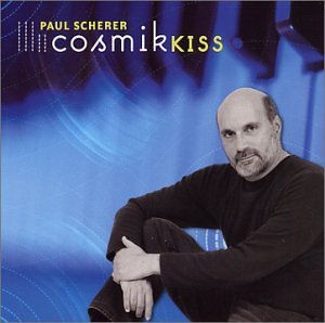 Paul Scherer/Cosmik Kiss