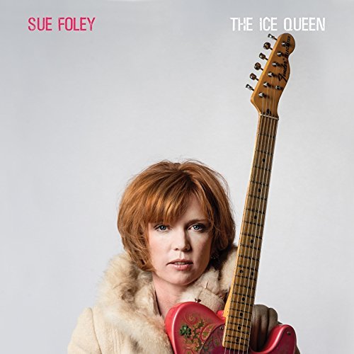 Sue Foley The Ice Queen 