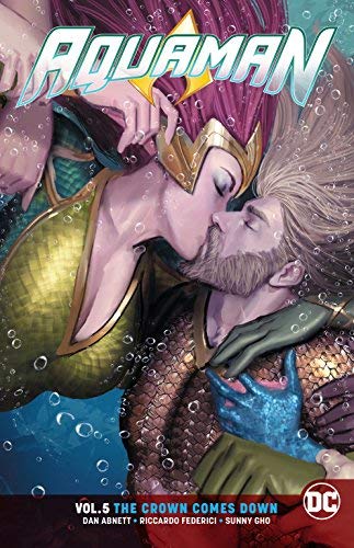 Dan Abnett Aquaman (rebirth) Vol. 5 The Crown Comes Down 