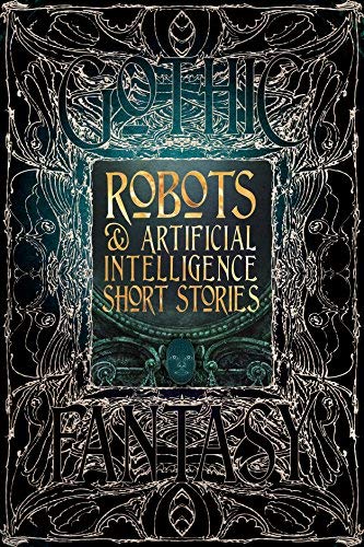Luke Dormehl Robots & Artificial Intelligence Short Stories 