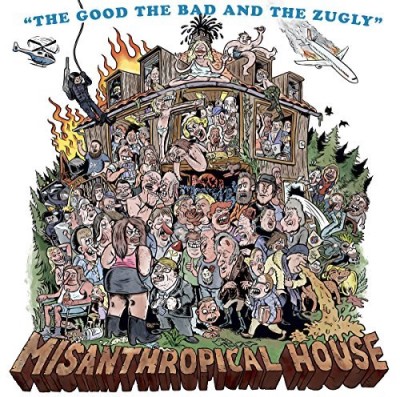 Good The Bad & The Zugly/Misanthropical House