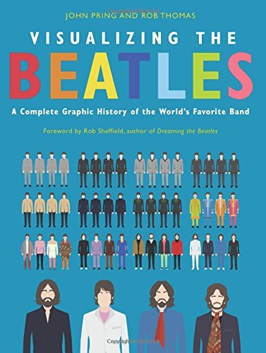 John Pring/Visualizing the Beatles@A Complete Graphic History of the World's Favorite Band