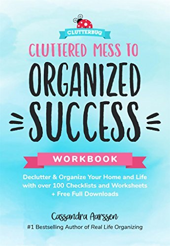Cassandra Aarssen/Cluttered Mess to Organized Success-a Real Life Ap