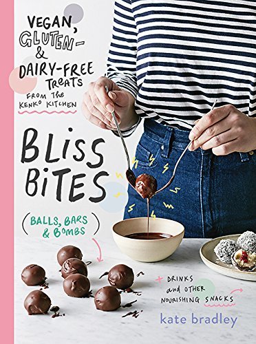 Kate Bradley/Bliss Bites@Vegan, Gluten- & Dairy-Free Treats from the Kenko