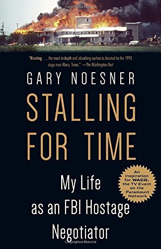 Gary Noesner/Stalling for Time@ My Life as an FBI Hostage Negotiator