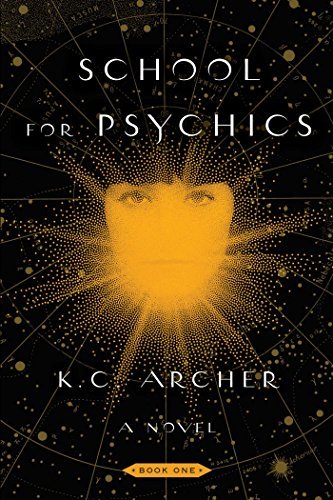 K. C. Archer/School for Psychics, 1@ Book One