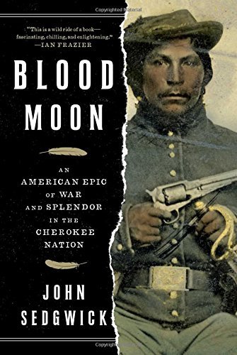 John Sedgwick/Blood Moon@ An American Epic of War and Splendor in the Chero