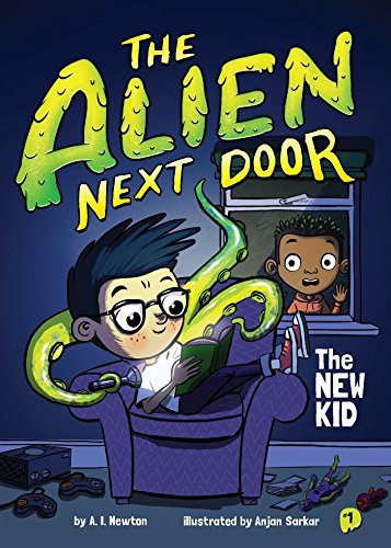 A. I. Newton/The Alien Next Door #1@The New Kid