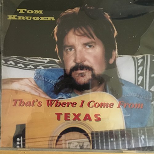 Kruger Tom/That's Where I Come From Texas