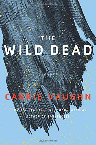 Carrie Vaughn/The Wild Dead