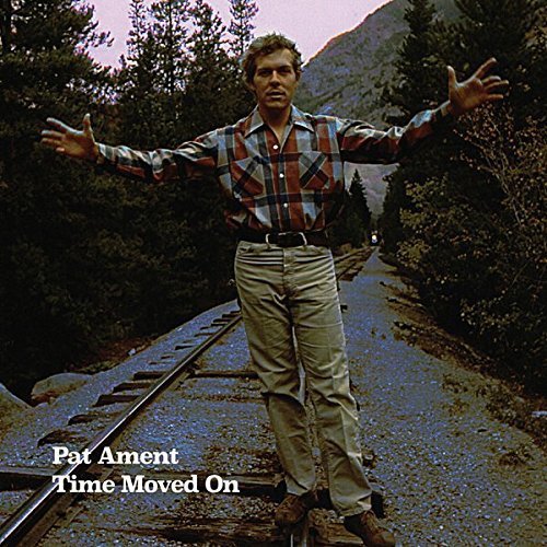 Pat Ament/Time Moved On