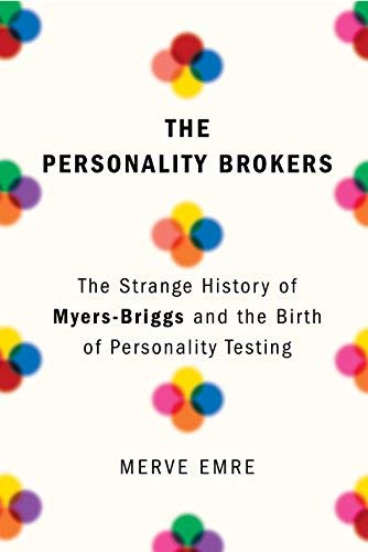 Merve Emre/The Personality Brokers@ The Strange History of Myers-Briggs and the Birth