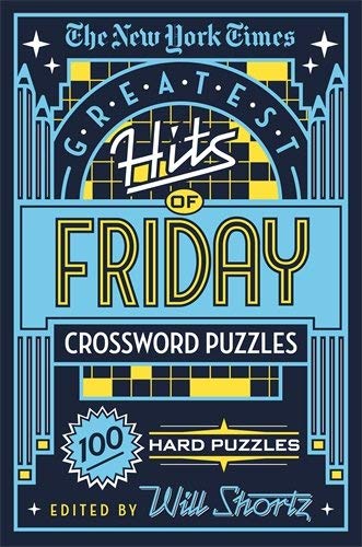 New York Times/The New York Times Greatest Hits of Friday Crosswo@ 100 Hard Puzzles