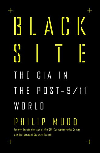 Philip Mudd/Black Site@ The CIA in the Post-9/11 World
