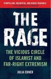 Julia Ebner The Rage The Vicious Circle Of Islamist And Far Right Extr 