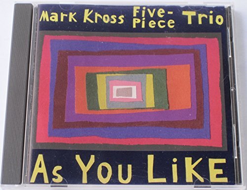 Mark Kross Five-Piece Trio/As You Like