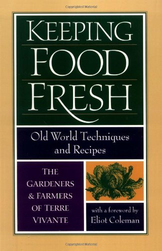 Centre Terre Vivante Keeping Food Fresh Old World Techniques & Recipes 