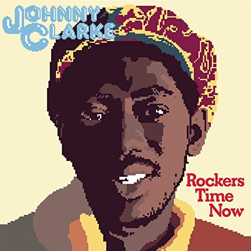 Johnny Clarke/Rockers Time Now