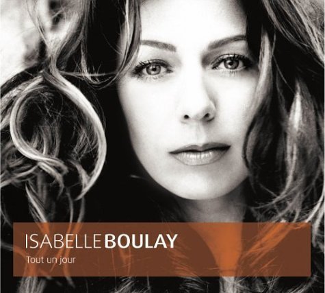 Isabelle Boulay/Tout Un Jour