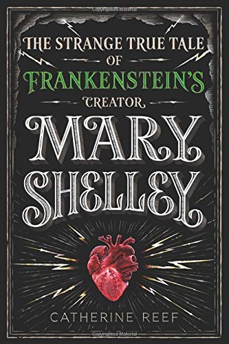 Catherine Reef/Mary Shelley@The Strange True Tale of Frankenstein's Creator