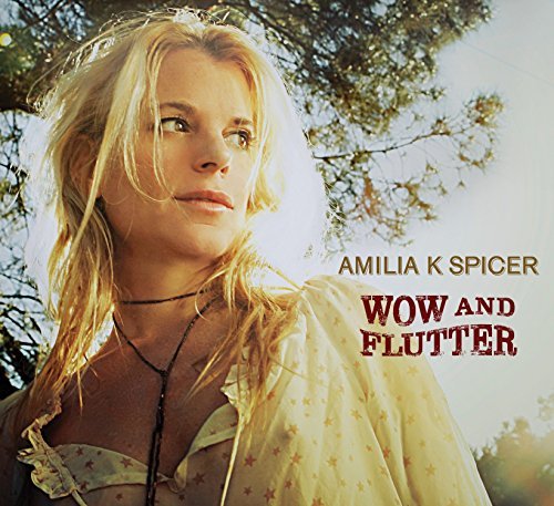 Amilia K Spicer/Wow & Flutter