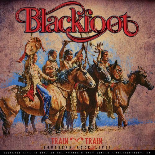 Blackfoot/Train Train - Southern Rock Li