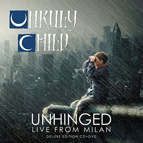 Unruly Child/Unhinged: Live From Milan