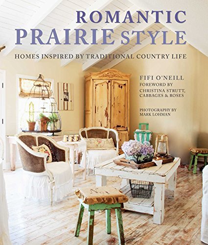 Fifi O'Neill/Romantic Prairie Style@ Homes Inspired by Traditional Country Life
