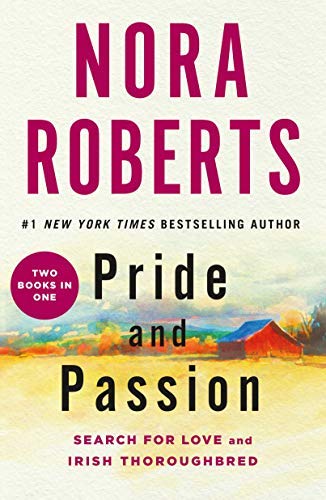 Nora Roberts/Pride and Passion@ Search for Love and Irish Thoroughbred