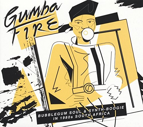 Gumba Fire Bubblegum Soul & Synth Boogie In 1980s South Africa Gumba Fire Bubblegum Soul & Synth Boogie In 1980s South Africa Lp 