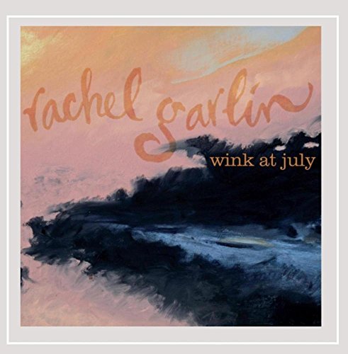 Rachel Garlin/Wink At July