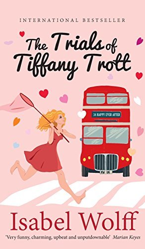 Isabel Wolff/The Trials of Tiffany Trott