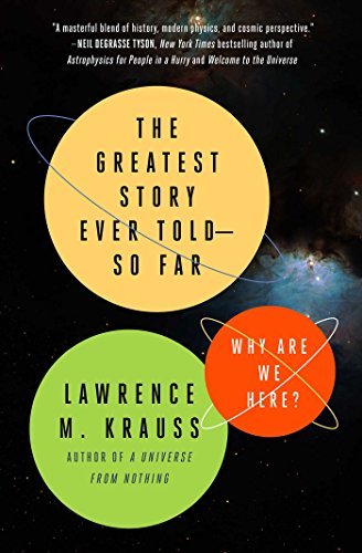 Lawrence M. Krauss/The Greatest Story Ever Told--So Far@ Why Are We Here?