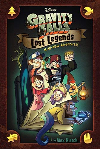 Alex Hirsch/Gravity Falls: Lost Legends@4 All-New Adventures!